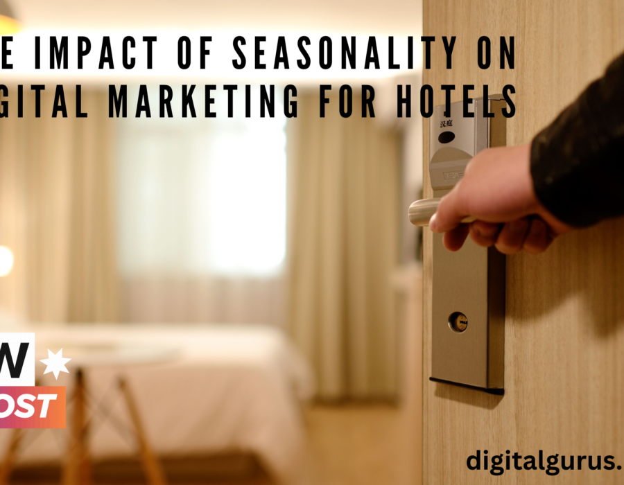 The Impact of Seasonality on Digital Marketing for Hotels